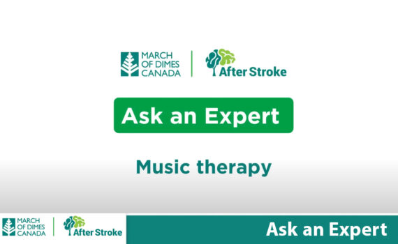 March of Dimes Canada | After Stroke logo. Text: Ask an Expert - Music Therapy